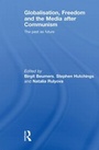 Cover: Globalisation, Freedom and the Media after Communism - Routledge