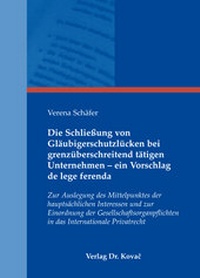 Abbildung von: Die Schließung von Gläubigerschutzlücken bei grenzüberschreitend tätigen Unternehmen - ein Vorschlag de lege ferenda - Kovac, Dr. Verlag