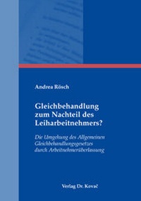 Abbildung von: Gleichbehandlung zum Nachteil des Leiharbeitnehmers? - Kovac, Dr. Verlag
