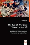 Cover: The Tug-of-War over Taiwan in the US - VDM Verlag