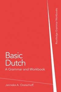 Enlarge image Cover: Basic Dutch: A Grammar and Workbook - Routledge