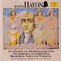 Cover: Joseph Haydn - Der Abschied von Schloss Esterhazy oder: Vom Musizieren auf Mehlf&auml;ssern, Hosenb&ouml;den, Pauken und Trompeten - Universal Music