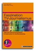 Cover: Faszination TV-Journalismus - BW Bildung u. Wissen