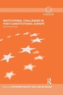 Cover: Institutional Challenges in Post-Constitutional Europe - Routledge