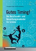 Cover: Gutes Timing! Der Berufswahl- und Bewerbungskalender f&uuml;r Sch&uuml;ler - BW Bildung u. Wissen