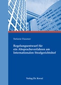 Cover: Regelungsentwurf f&uuml;r ein Abspracheverfahren am Internationalen Strafgerichtshof - Kovac, Dr. Verlag