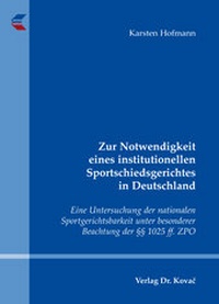 Abbildung von: Zur Notwendigkeit eines institutionellen Sportschiedsgerichtes in Deutschland - Kovac, Dr. Verlag