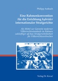 Cover: Eine Rahmenkonvention f&uuml;r die Errichtung hybrider internationaler Strafgerichte - Kovac, Dr. Verlag