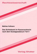 Cover: Das Schiedsamt im Kassenarztrecht nach dem Sozialgesetzbuch Teil V - Shaker