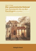 Cover: Der westr&ouml;mische Kolonat von Konstantin bis zu den Karolingern (332 bis 861) - Kovac, Dr. Verlag