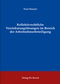 Cover: Kollektivrechtliche Vereinbarungsl&ouml;sungen im Bereich der Arbeitnehmerbeteiligung - Kovac, Dr. Verlag