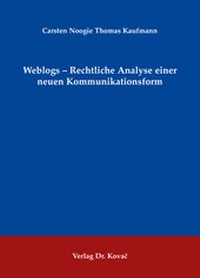 Abbildung von: Weblogs - Rechtliche Analyse einer neuen Kommunikationsform - Kovac, Dr. Verlag