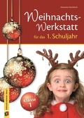 Cover: Die Weihnachts-Werkstatt f&uuml;r das 1. Schuljahr - Verlag an der Ruhr