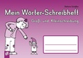 Cover: Mein W&ouml;rter-Schreibheft - Gro&szlig;- und Kleinschreibung - Verlag an der Ruhr
