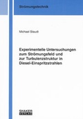 Cover: Experimentelle Untersuchungen zum Str&ouml;mungsfeld und zur Turbulenzstruktur in Diesel-Einspritzstrahlen - Shaker