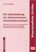 Cover: Die Liberalisierung der &ouml;sterreichischen Elektrizit&auml;tswirtschaft - Schulz-Kirchner
