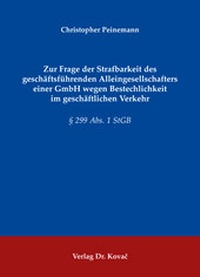 Abbildung von: Zur Frage der Strafbarkeit des geschäftsführenden Alleingesellschafters einer GmbH wegen Bestechlichkeit im geschäftlichen Verkehr - Kovac, Dr. Verlag