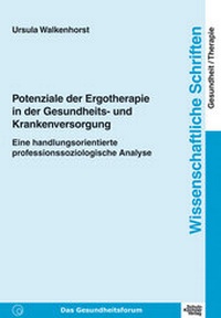 Abbildung von: Potenziale der Ergotherapie in der Gesundheits- und Krankenversorgung - Schulz-Kirchner