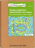 Cover: Kinder entdecken Geschichten von Jesus - Klasse 1/2 - Verlag an der Ruhr