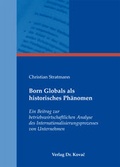 Cover: Born Globals als historisches Ph&auml;nomen - Kovac, Dr. Verlag