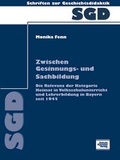 Cover: Zwischen Gesinnungs- und Sachbildung - Schulz-Kirchner