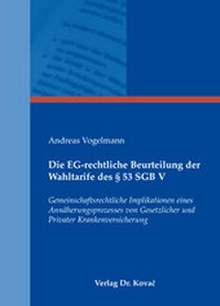 Abbildung von: Die EG-rechtliche Beurteilung der Wahltarife des § 53 SGB V - Kovac, Dr. Verlag