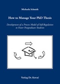 Cover: How to Manage Your PhD Thesis - Kovac, Dr. Verlag