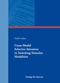Cover: Cross-Modal Selective Attention in Switching Stimulus Modalities - Kovac, Dr. Verlag