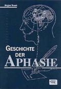 Cover: Die Geschichte der Aphasie - Schulz-Kirchner