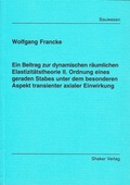 Cover: Ein Beitrag zur dynamischen r&auml;umlichen Elastizit&auml;tstheorie II. Ordnung eines geraden Stabes unter dem besonderen Aspekt transienter axialer Einwirkung - Shaker