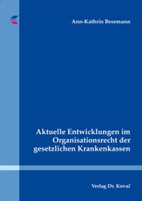 Abbildung von: Aktuelle Entwicklungen im Organisationsrecht der gesetzlichen Krankenkassen - Kovac, Dr. Verlag