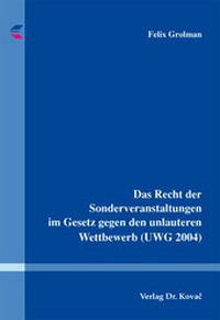 Abbildung von: Das Recht der Sonderveranstaltungen im Gesetz gegen den unlauteren Wettbewerb (UWG 2004) - Kovac, Dr. Verlag