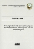 Cover: Planungsinstrumente zur Realisierung von Proze&szlig;innovationen mit Beispielen aus der Verkehrslogistik - Shaker