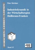 Cover: Industriedynamik in der Wirtschaftsregion Heilbronn-Franken - Schulz-Kirchner