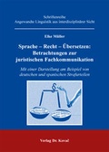 Cover: Sprache - Recht - &Uuml;bersetzen: Betrachtungen zur juristischen Fachkommunikation - Kovac, Dr. Verlag