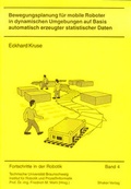 Cover: Bewegungsplanung f&uuml;r mobile Roboter in dynamischen Umgebungen auf Basis automatisch erzeugter statistischer Daten - Shaker