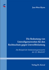 Abbildung von: Die Bedeutung von Umweltgrenzwerten für den Rechtsschutz gegen Umweltbelastung - Kovac, Dr. Verlag