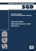 Cover: Historische Kompetenzen und Museen - Schulz-Kirchner