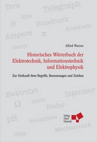 Abbildung von: Historisches Wörterbuch der Elektrotechnik, Informationstechnik und Elektrophysik - Harri Deutsch