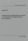 Cover: Optimierung von Materialflusssystemen in holonischen Montagesystemen - eine Fallstudie - Shaker