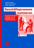 Cover: Gesch&auml;ftsprozesse realisieren - Vieweg+Teubner Verlag