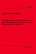 Cover: Die Interpretation und Ausformung von Kants Philosophie durch Carl Christian Erhard Schmid (1762-1812) - Shaker