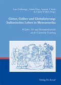 Cover: G&ouml;tter, Gr&auml;ber und Globalisierung: Indianisches Leben in Mesoamerika - Kovac, Dr. Verlag