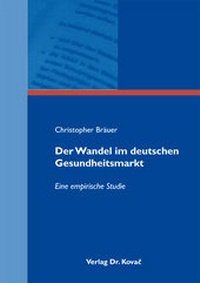 Abbildung von: Der Wandel im deutschen Gesundheitsmarkt - Kovac, Dr. Verlag