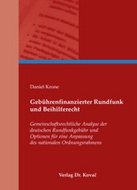 Enlarge image Cover: Gebührenfinanzierter Rundfunk und Beihilferecht - Kovac, Dr. Verlag