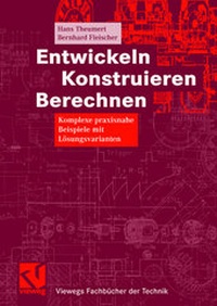 Bild vergrößern Bild: Entwickeln Konstruieren Berechnen - Vieweg+Teubner Verlag