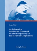 Cover: An Information Architecture Framework for Enhancing Privacy in Social Network Applications - Kovac, Dr. Verlag
