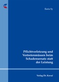 Bild: Pflichtverletzung und Vertretenm&uuml;ssen beim Schadensersatz statt der Leistung - Kovac, Dr. Verlag