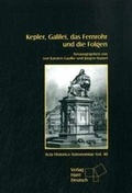 Cover: Kepler, Galilei, das Fernrohr und die Folgen - Harri Deutsch
