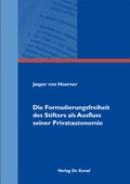 Cover: Die Formulierungsfreiheit des Stifters als Ausfluss seiner Privatautonomie - Kovac, Dr. Verlag